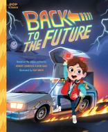 Back to the Future di Kim Smith, Robert Zemeckis, Bob Gale edito da Random House LCC US