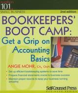 Bookkeepers' Boot Camp: Get a Grip on Accounting Basics di Angie Mohr edito da Self-Counsel Press