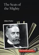 The Seats Of The Mighty di Gilbert Parker edito da Wilfrid Laurier University Press