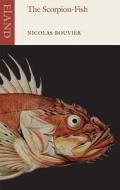 The Scorpion-Fish di Nicolas Bouvier edito da Eland Publishing Ltd