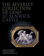 The Beverley Collection of Gems at Alnwick Castle di Diana Scarisbrick edito da Philip Wilson Publishers Ltd