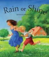 Rain Or Shine di Ronald Heuninck edito da Floris Books