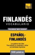 Vocabulario Espanol-Finlandes - 5000 Palabras Mas Usadas di Andrey Taranov edito da T&p Books