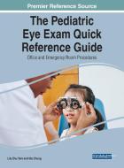 The Pediatric Eye Exam Quick Reference Guide edito da IGI Global