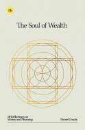 The Soul of Wealth di Daniel Crosby edito da HARRIMAN HOUSE LTD