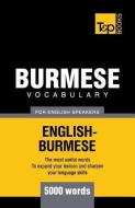 Burmese Vocabulary for English Speakers - 5000 Words di Andrey Taranov edito da T&P BOOKS