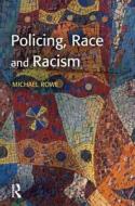 Policing, Race and Racism di Mike (Northumbria University Rowe edito da Taylor & Francis Ltd