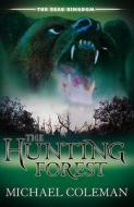 The Hunting Forest di Michael Coleman edito da Hachette Children's Books