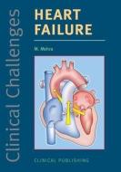 Heart Failure di Mehra, Mandeep R. Mehra edito da Clinical Publishing,an imprint of Atlas Medical Publishing L