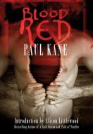 Blood RED di Paul Kane edito da Short, Scary Tales Publications