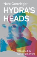 Hydra's Heads di Nora Gomringer edito da Burning Eye Books