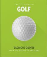 The Little Book Of Golf di OH LITTLE BOOK edito da Carlton Publishing