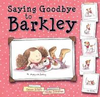 Saying Goodbye to Barkley di Devon Sillett edito da EXISLE PUB