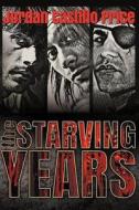 The Starving Years di Jordan Castillo Price edito da Jcp Books