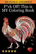 F*ck Off! This is MY Coloring Book di Adult Coloring Books, Coloring Books for Adults, Adult Colouring Books edito da Paul Hughes Craft