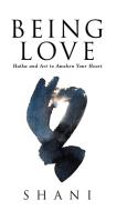Being Love di Shani edito da Balboa Press