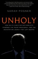 Unholy di Sarah Posner edito da Random House USA Inc