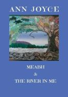 Meabh & The River in Me di Ann Joyce edito da Anixe Publishing Ltd