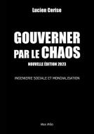 Gouverner par le chaos di Lucien Cerise edito da Amazon Digital Services LLC - Kdp
