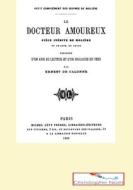 Le docteur amoureux di J-B. Poquelin Molière, Ernest de Calonne, Christophe Noël edito da Books on Demand