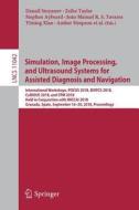 Simulation, Image Processing, and Ultrasound Systems for Assisted Diagnosis and Navigation edito da Springer-Verlag GmbH