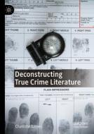 Deconstructing True Crime Literature di Charlotte Barnes edito da Springer Nature Switzerland
