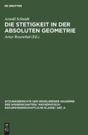 Die Stetigkeit in Der Absoluten Geometrie di Arnold Schmidt edito da Walter de Gruyter