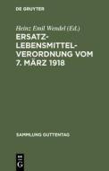 Ersatzlebensmittelverordnung vom 7. März 1918 edito da De Gruyter