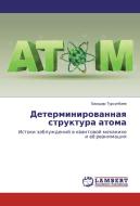Determinirovannaya struktura atoma di Bahodir Tursunbaev edito da LAP Lambert Academic Publishing