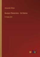Bunyan Characters - 3rd Series di Alexander Whyte edito da Outlook Verlag