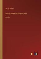 Deutsche Rechtsalterthümer di Jacob Grimm edito da Outlook Verlag
