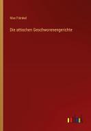 Die attischen Geschworenengerichte di Max Fränkel edito da Outlook Verlag