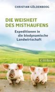 Die Weisheit des Misthaufens di Christian Göldenboog edito da Beck C. H.