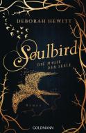 Soulbird - Die Magie der Seele di Deborah Hewitt edito da Goldmann TB