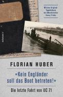 "Kein Engländer soll das Boot betreten!" di Florian Huber edito da Rowohlt Verlag GmbH