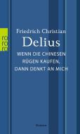 Wenn die Chinesen Rügen kaufen, dann denkt an mich di Friedrich Christian Delius edito da Rowohlt Taschenbuch