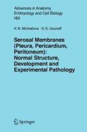 Serosal Membranes (Pleura, Pericardium, Peritoneum) di Krassimira N. Michailova, K. G. Usunoff edito da Springer Berlin Heidelberg