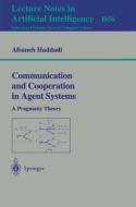 Communication and Cooperation in Agent Systems di Afsaneh Haddadi edito da Springer Berlin Heidelberg