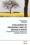 EVALUATION OF PROMIZING LINES OF BRASSICA NAPUS di Mohammad Islam edito da VDM Verlag