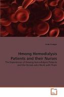 Hmong Hemodialysis Patients and their Nurses di Linda Krueger edito da VDM Verlag