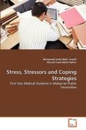 Stress, Stressors and Coping Strategies di Muhamad Saiful Bahri Yusoff, Ahmad Fuad Abdul Rahim edito da VDM Verlag