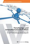 Forschungs- und Innovationsstandort Wien di Milica Nikolic edito da AV Akademikerverlag