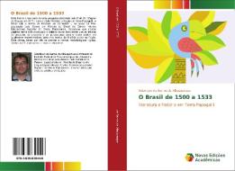 O Brasil de 1500 a 1533 di Adenilson de Barros de Albuquerque edito da Novas Edições Acadêmicas