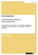 Neukundengewinnung als Marketingstrategie di Fanny Engelsmann edito da GRIN Publishing