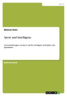 Sport und Intelligenz di Michael Klein edito da GRIN Publishing