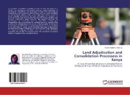 Land Adjudication and Consolidation Processess in Kenya di Naomi Waithera Mwangi edito da LAP Lambert Academic Publishing