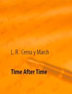Time After Time di L. R. Cerna y March edito da Books on Demand