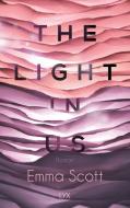 The Light in Us di Emma Scott edito da LYX
