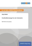 Fachkräftemangel in der Industrie di Anja Schlatt edito da GBI-Genios Verlag