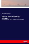 Eugenius Skoko, Erbprinz von Dalmatien di Karl Friedrich Hensler edito da hansebooks